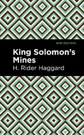 King Solomon's Mines by Sir H Rider Haggard 9781513206769