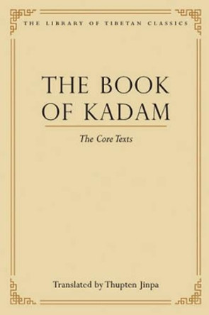 The Book of Kadam: The Core Texts by Thupten Jinpa 9780861714414