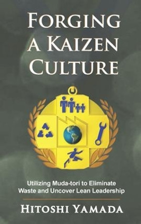 Forging a Kaizen Culture by Hitoshi Yamada 9781926537405