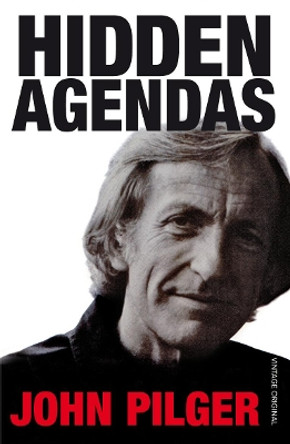 Hidden Agendas by John Pilger 9780099741510