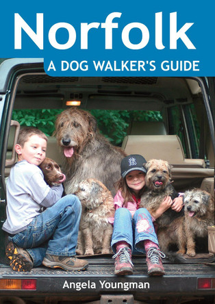 Norfolk a Dog Walker's Guide by Angela Youngman 9781846743191