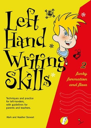 Left Hand Writing Skills: Funky Formation and Flow: Book 2 by Mark Stewart 9781869981785