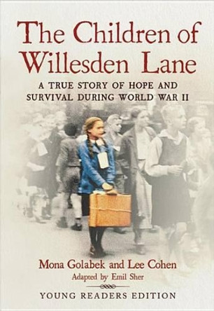 The Children of Willesden Lane: A True Story of Hope and Survival During World War II by Mona Golabek 9780316554886