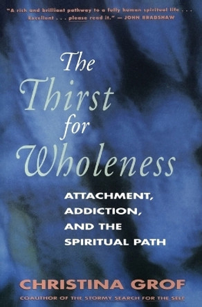 The Thirst for Wholeness by Christina Grof 9780062503152