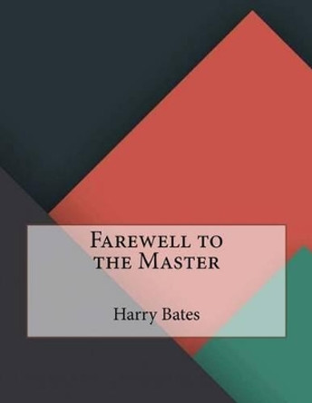 Farewell to the Master by Harry Bates 9781530411955