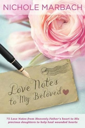 Love Notes to My Beloved by Nichole Marbach 9781523949724