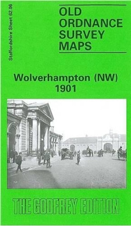 Wolverhampton (North West) 1901: Staffordshire Sheet 62.06 by John Boynton 9780850547047