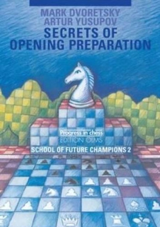 Secrets of Opening Preparation by Mark Dvoretsky 9783283005160