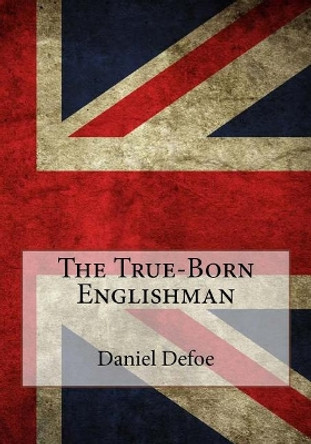 The True-Born Englishman by Daniel Defoe 9781546339540