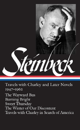 John Steinbeck: Travels with Charley and Later Novels 1947-1962 (Loa #170): The Wayward Bus / Burning Bright / Sweet Thursday / The Winter of Our Discontent / Travels with Charley in Search of America by John Steinbeck 9781598530049