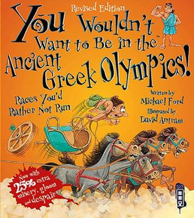 You Wouldn't Want To Be In The Ancient Greek Olympics! by Michael Ford 9781910184677