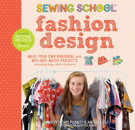 Sewing School Fashion Design: Make Your Own Wardrobe with Mix-and-Match by Amie Petronis Plumley 9781612128603