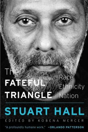The Fateful Triangle: Race, Ethnicity, Nation by Stuart Hall 9780674248342