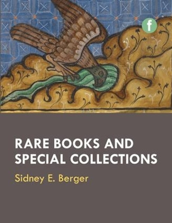 Rare Books and Special Collections by Sidney E. Berger 9781783300150