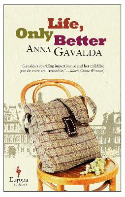 Life, Only Better by Anna Gavalda 9781609452940