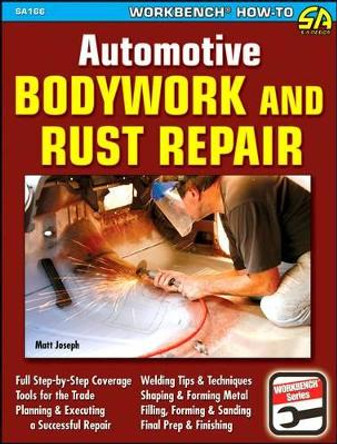 Automotive Bodywork and Rust Repair by Matt Joseph 9781932494976