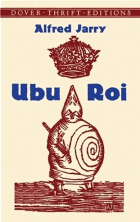 Ubu Roi by Alfred Jarry 9780486426877