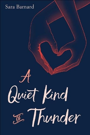 A Quiet Kind of Thunder by Sara Barnard 9781534402423