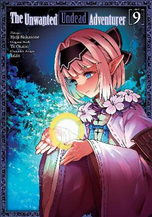 The Unwanted Undead Adventurer (Manga): Volume 9 by Yu Okano 9781718358287