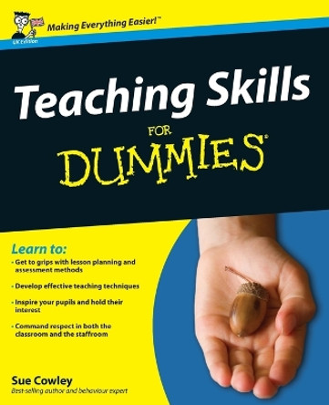 Teaching Skills For Dummies by Sue Cowley 9780470740842