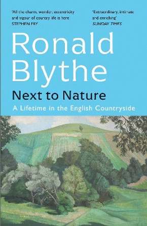 Next to Nature: A Lifetime in the English Countryside by Ronald Blythe 9781399804691