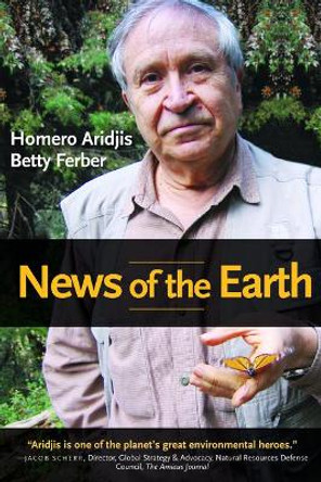 News of the Earth by Homero Aridjis 9781942134091