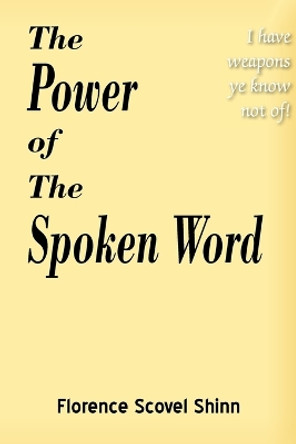 The Power of the Spoken Word by Florence Scovel Shinn 9781935785262