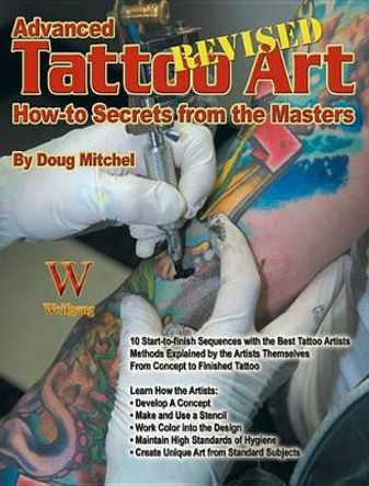 Advanced Tattoo Art Revised by Doug Mitchell 9781935828822