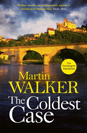 The Coldest Case: The Dordogne Mysteries 14 by Martin Walker 9781787477766