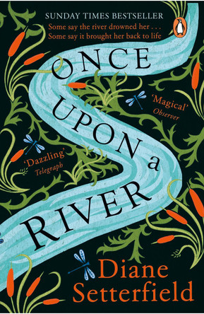 Once Upon a River: The Sunday Times bestseller by Diane Setterfield 9781784163631