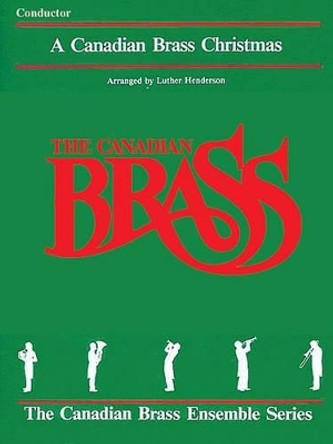 The Canadian Brass Christmas by Hal Leonard Publishing Corporation 9781458401908