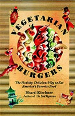 Vegetarian Burgers by Bharti Kirchner 9780060951153