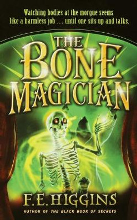 The Bone Magician by F E Higgins 9780312659448