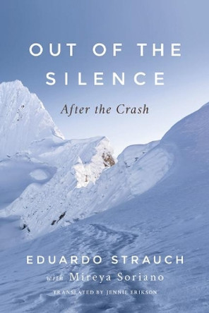 Out of the Silence: After the Crash by Eduardo Strauch 9781542042956