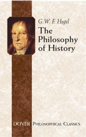 The Philosophy of History by G. W. F. Hegel 9780486437552