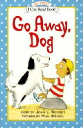 Go Away, Dog by Joan L. Nodset 9780064442312