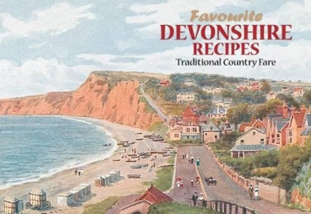 Favourite Devonshire Recipes: Traditional Country Fare by June Kittow 9780906198964