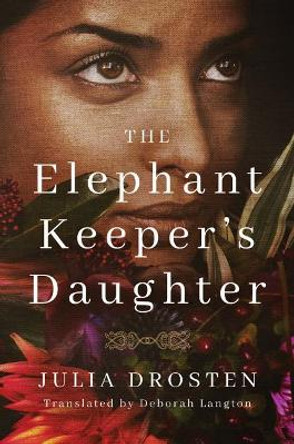 The Elephant Keeper's Daughter by Julia Drosten 9781542048552