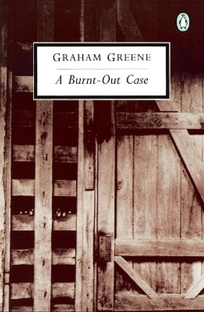 A Burnt-Out Case by Graham Greene 9780140185393