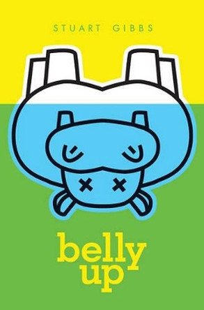 Belly Up by Stuart Gibbs 9781416987314