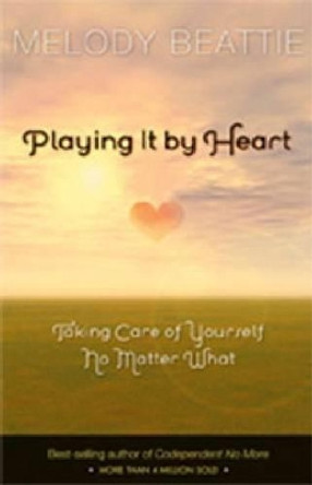 Playing It By Heart by Melody Beattie 9781568383385