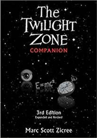 The Twilight Zone Companion: Third edition by Marc Scott Zicree 9781935247173 The Twilight Zone Companion: Third edition by Marc Scott Zicree 9781935247173