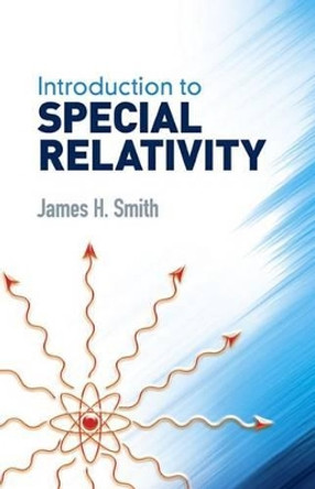 Introduction to Special Relativity by James H. Smith 9780486688954