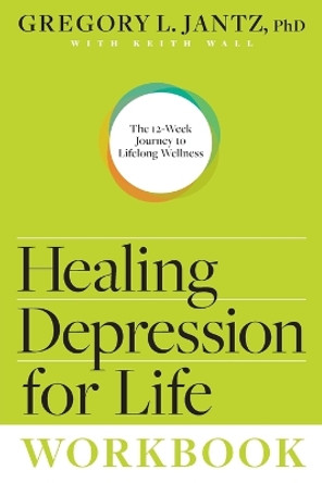 Healing Depression Forever Workbook by Gregory L. Jantz 9781496437693