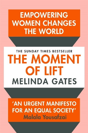 The Moment of Lift: How Empowering Women Changes the World by Melinda Gates 9781529005516