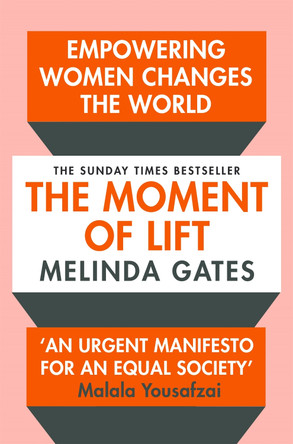 The Moment of Lift: How Empowering Women Changes the World by Melinda Gates 9781529005516