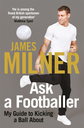 Ask A Footballer James Milner 9781529404968