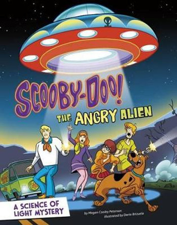 Scooby-Doo Solves It with S.T.E.M.: Scooby-Doo! A Science of Light Mystery: The Angry Alien: The Angry Alien by Megan Cooley Peterson 9781515737049