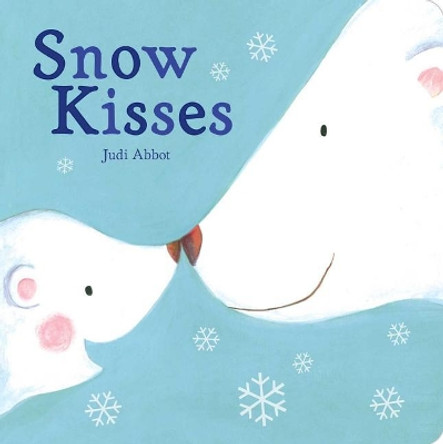 Snow Kisses by Judi Abbot 9781534430754