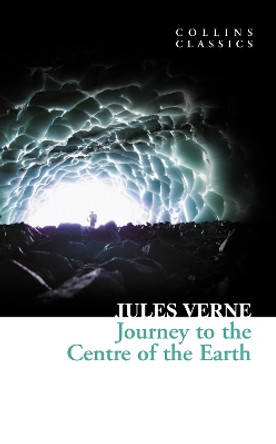 Journey to the Centre of the Earth (Collins Classics) by Jules Verne 9780007372379